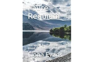 Faure Requiem: rearranged for three part mixed chorus
