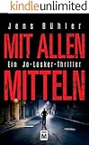 Mit allen Mitteln - Ein Jo-Lasker-Thriller
