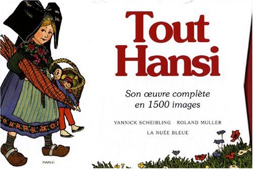 Tout Hansi : Son oeuvre complète en 1500 images Tout Hansi : Son oeuvre complète en 1500 images