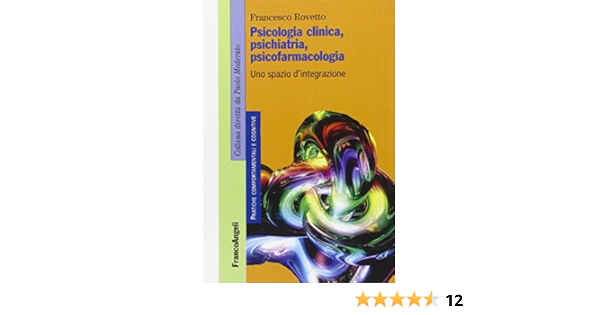 Psicologia Clinica Psichiatria Psicofarmacologia Uno Spazio D Integrazione Amazon It Rovetto Francesco Libri