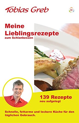Download Meine Lieblingsrezepte zum Schlankessen: Schnelle, fettarme und leckere Küche für den täglichen Gebrauch. (Iss was Du willst / und erreiche Deine Ziele) Download Meine Lieblingsrezepte zum Schlankessen: Schnelle, fettarme und leckere Küche für den täglichen Gebrauch. (Iss was Du willst / und erreiche Deine Ziele)
