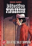 Détective Pinkerton - Tome 2 - Qui a tué Sally Sampson ?