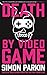 Death by Video Game: Tales of obsession from the virtual frontline by