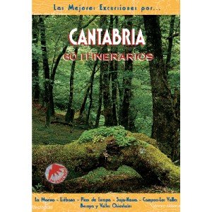Cantabria. 60 itinerarios (Las Mejores Excursiones Por...)