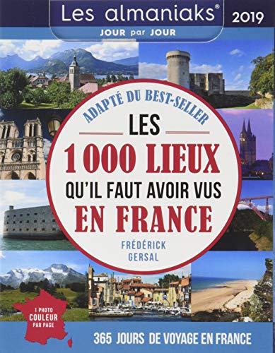 Télécharger Almaniak Les 1000 lieux qu'il faut avoir vus en France 2019 Livre PDF Gratuit