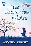 Bücher Neuerscheinungen 2022 - Weil wir zusammengehören von Anouska Knight