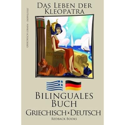 [PDF] Griechisch Lernen - Bilinguales Buch (Griechisch - Deutsch) Das Leben der Kleopatra KOSTENLOS HERUNTERLADEN