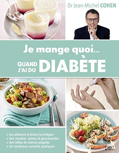 Je mange quoi... quand j'ai du diabète Je mange quoi... quand j'ai du diabète