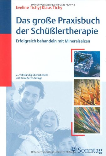 Download Das große Praxisbuch der Schüßlertherapie: Erfolgreich behandeln mit Mineralsalzen Download Das große Praxisbuch der Schüßlertherapie: Erfolgreich behandeln mit Mineralsalzen