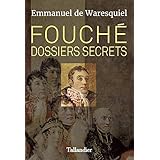 Fouché. Dossiers secrets