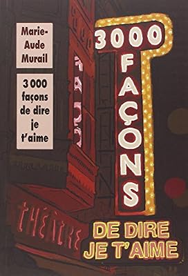 Marie-Aude Murail 3000 Façons De Dire Je T'aime