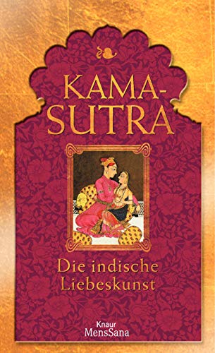 Kamasutra: Die indische Liebeskunst