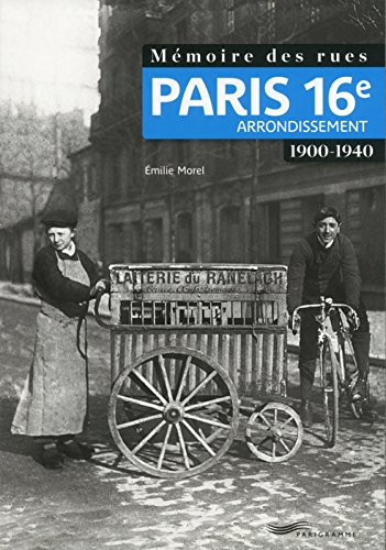 Download Mémoire des rues - Paris 16E arrondissement (1900-1940) Download Mémoire des rues - Paris 16E arrondissement (1900-1940)