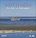 Watt'n Meer: Die Natur im Nationalpark. Wandkalender 2020. Monatskalendarium. Spiralbindung. Format 16 x 17 cm by 