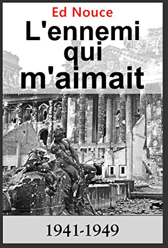 Download L'ennemi qui m'aimait (La vie nous revient de l'aurore t. 1)