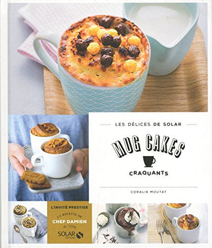 Download Mug cakes craquants - Les délices de Solar Download Mug cakes craquants - Les délices de Solar