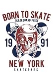 Born To Skate - Skateboard Pride - New York Skatepark: 110 Page, Wide Ruled 6\" x 9\" Blank Lined Journal