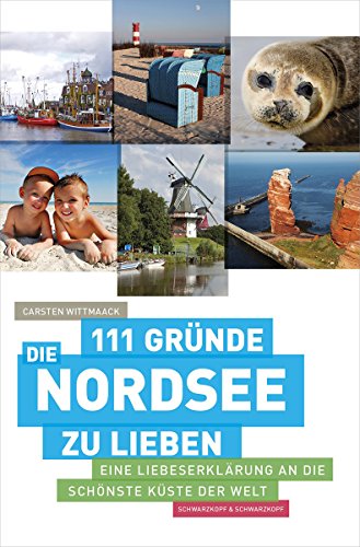 Download 111 Gründe, die Nordsee zu lieben: Eine Liebeserklärung an die schönste Küste der Welt Download 111 Gründe, die Nordsee zu lieben: Eine Liebeserklärung an die schönste Küste der Welt