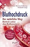 Image de Bluthochdruck: Der natürliche Weg: Blutdruck senken ohne Medikamente Werte natürlich senken und Ri