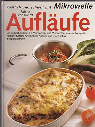 Download Köstlich und schnell mit Mikrowelle: Aufläufe. Das GU Bildkochbuch für alle Mikrowellen- und Mikrowellen-Kombinationsgeräte. Reizvolle Rezepte für ... und feine Gratins, die leicht gelingen Download Köstlich und schnell mit Mikrowelle: Aufläufe. Das GU Bildkochbuch für alle Mikrowellen- und Mikrowellen-Kombinationsgeräte. Reizvolle Rezepte für ... und feine Gratins, die leicht gelingen