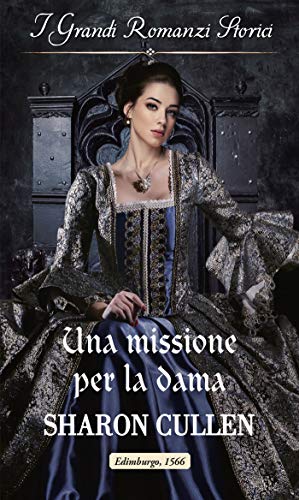 Sharon Cullen - Le spie della regina vol. 01 Una missione per la dama (2019)
