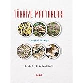 T&uuml;rkiye Mantarları (Ciltli): Fungi of T&uuml;rkiye