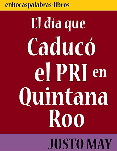 El día que caducó el PRI en Quintana Roo