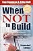 When Not to Build: An Architect's Unconventional Wisdom for the Growing Church (English Edition) by Ray Bowman, Eddy Hall
