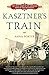 Kasztner's Train: The True Story of an Unknown Hero of the Holocaust by Anna Porter