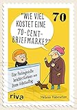 Wie viel kostet eine 70-Cent-Briefmarke?: Mein kurioser Arbeitsalltag hinter dem Postschalter by Melanie Habersetzer