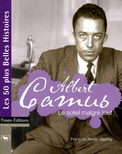 couverture de : Albert Camus : le soleil malgr&eacute; tout
