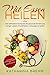 Mit Essen heilen: Krankheiten heilen mit den richtigen Lebensmitteln, der Kompass für gesunde Ernährung, Gesundheit stärken & optimieren mit Intervallfasten, für Anfänger geeignet, als Ebook & Buch by