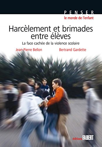 Download Harcèlement et brimades entre élèves - La face cachée de la violence scolaire Download Harcèlement et brimades entre élèves - La face cachée de la violence scolaire