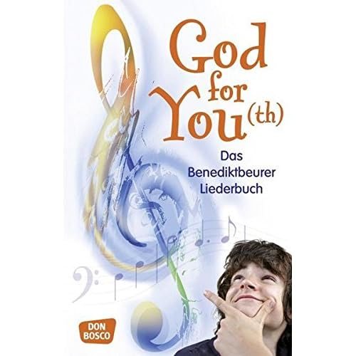 Pdf Download God For You Th Das Benediktbeurer Liederbuch 560 Neue Geistliche Lieder Kostenlos Urwuchsig Wissenschaftsbuch Pdf Online