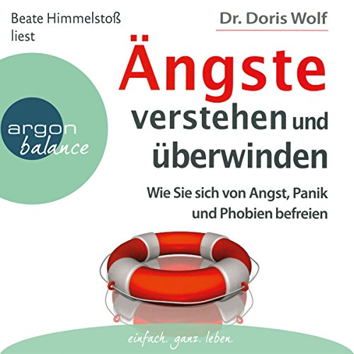 Ängste verstehen und überwinden: Wie Sie sich von Angst, Panik und Phobien befreien
