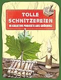 Image de Tolle Schnitzereien: 16 kreative Projekte aus Grünholz (Erleben, entdecken, spielen) (Ger