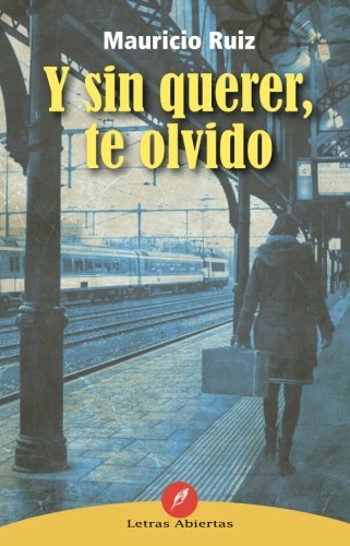 Y sin querer te olvido livre