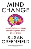 Mind Change: How digital technologies are leaving their mark on our brains