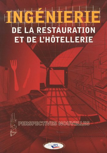 Download Ingénierie de la restauration et de l'hôtellerie : Perspectives nouvelles Download Ingénierie de la restauration et de l'hôtellerie : Perspectives nouvelles