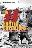 The SS Hunter Battalions: The Hidden History of the Nazi Resistance Movement 1944-45 (Revealing History)
