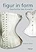 Figur in Form: Geschichte des Korsetts by 