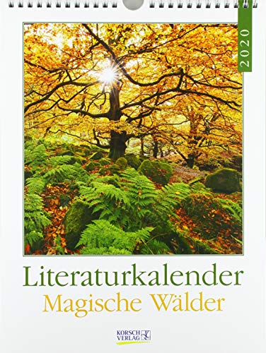Literaturkalender Magische Wälder 2020: Literarischer Wochenkalender * 1 Woche 1 Seite * literarische Zitate und Bilder * 24 x 32 cm