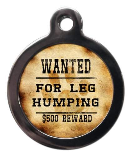 Wanted For Leg Humping Pet ID Tag Disc - Funny Dog Cat Pet Name Tags Discs - Personalised FREE on Reverse