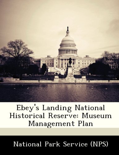 Preisvergleich Produktbild Ebey's Landing National Historical Reserve: Museum Management Plan