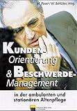 Kunden-Orientierung & Beschwerde-Management in der ambulanten und stationären Altenpflege by 
