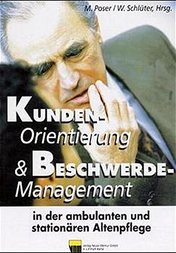 Kunden-Orientierung & Beschwerde-Management in der ambulanten und stationären Altenpflege