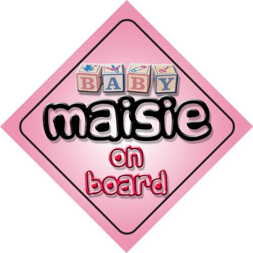 Baby Girl Maisie on board novelty car sign gift / present for new child / newborn baby