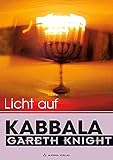 Licht auf Kabbala - Die Schlüssel zum Verständnis der Hermetischen Kabbala by