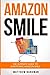 Produktbild Amazon Smile: The Ultimate Guide To Everything Amazon Smile