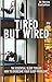Produktbild Tired But Wired: How to Overcome Sleep Problems: the Essential Sleep Toolkit